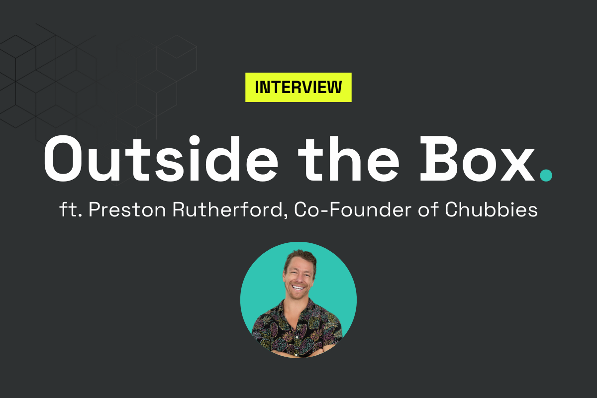 Outside the Box interview with Preston Rutherford, Co-Founder of Chubbies. The image features a dark background, a highlighted title, and a headshot of Preston in a patterned shirt.