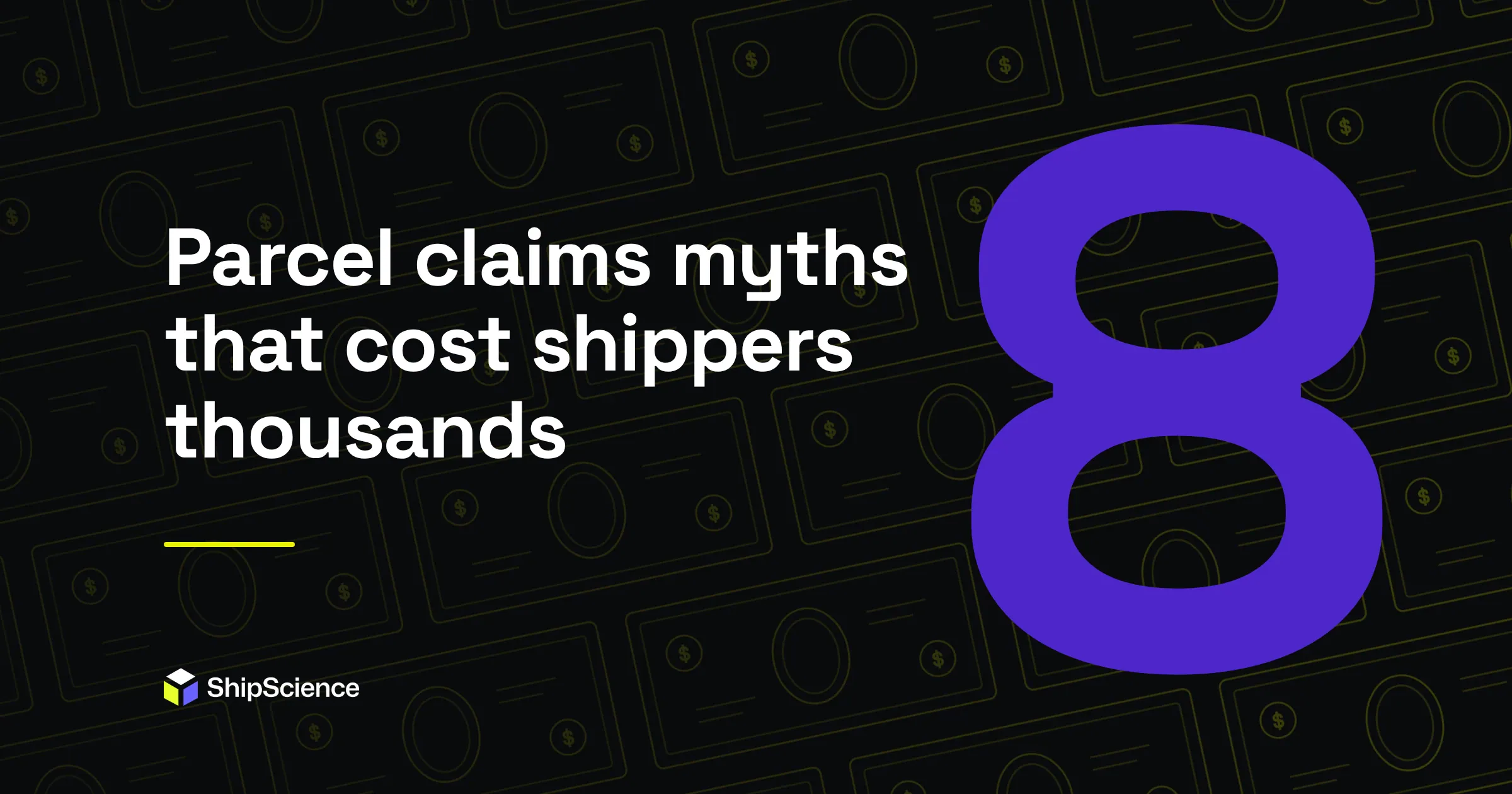 Parcel claims myths that cost shippers thousands, with a large number 8 over a dollar-bill pattern